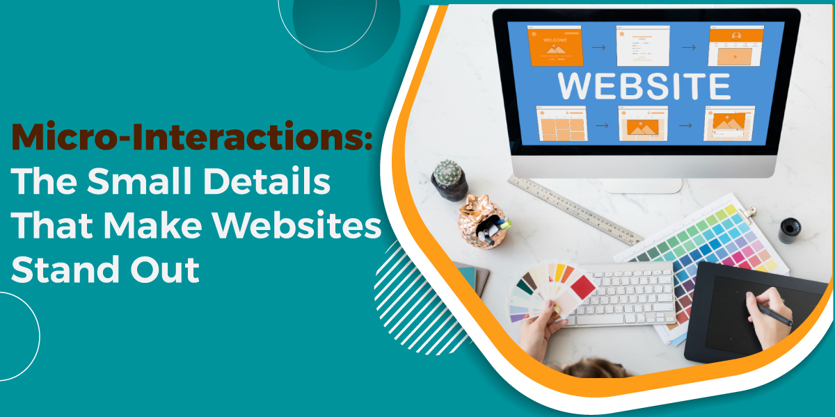 micro-interactions: the small details that make websites stand out